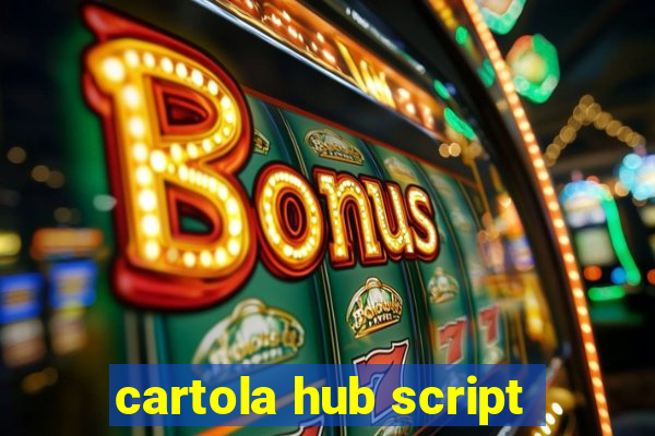 cartola hub script